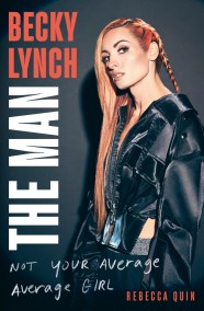 Becky Lynch: The Man