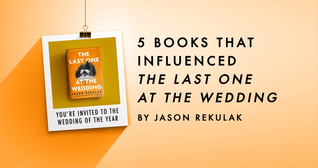 5 books that influenced The Last One at the wedding